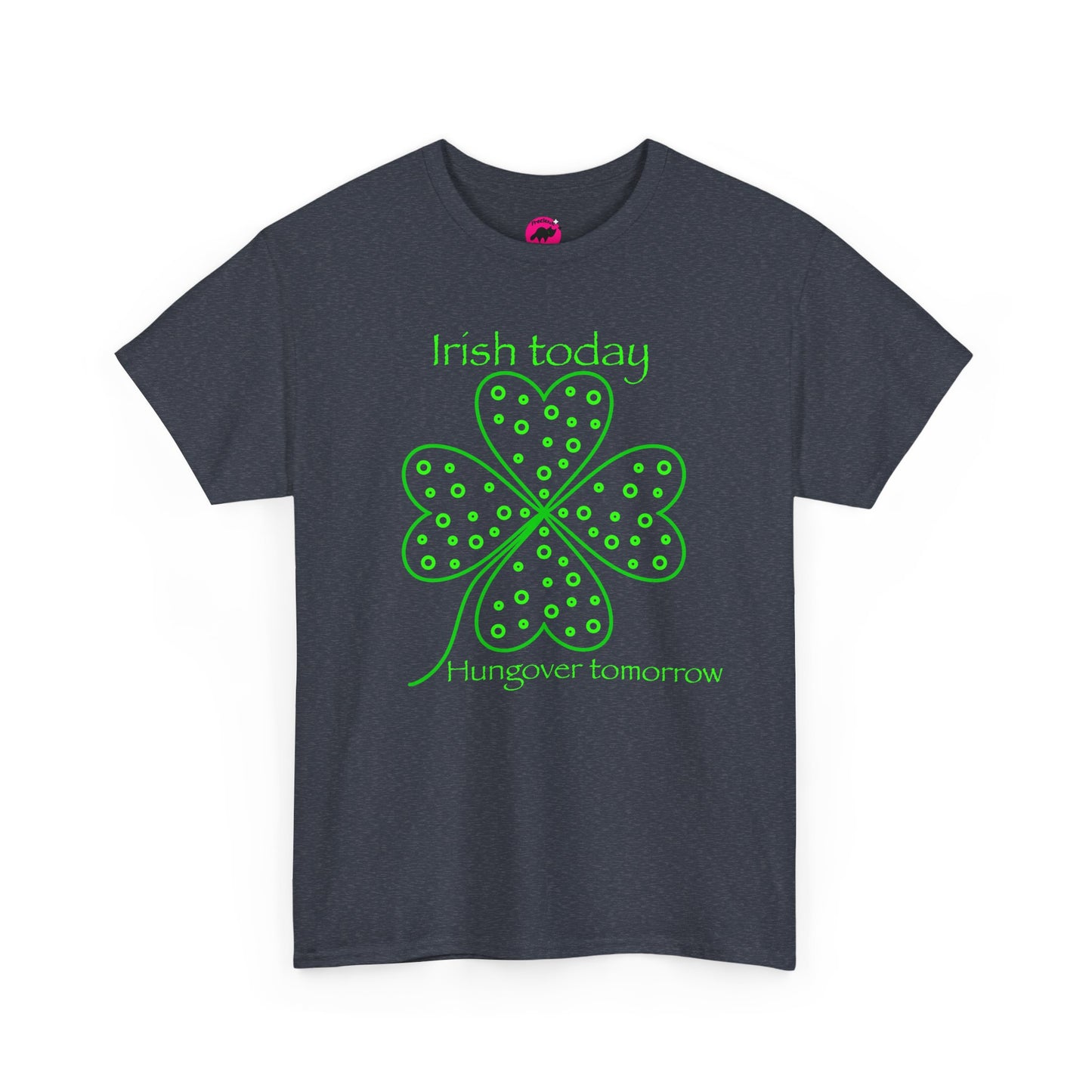 St Patrick's Day Tshirt, Irish Today Hungover Tomorrow - Adult Unisex Tee