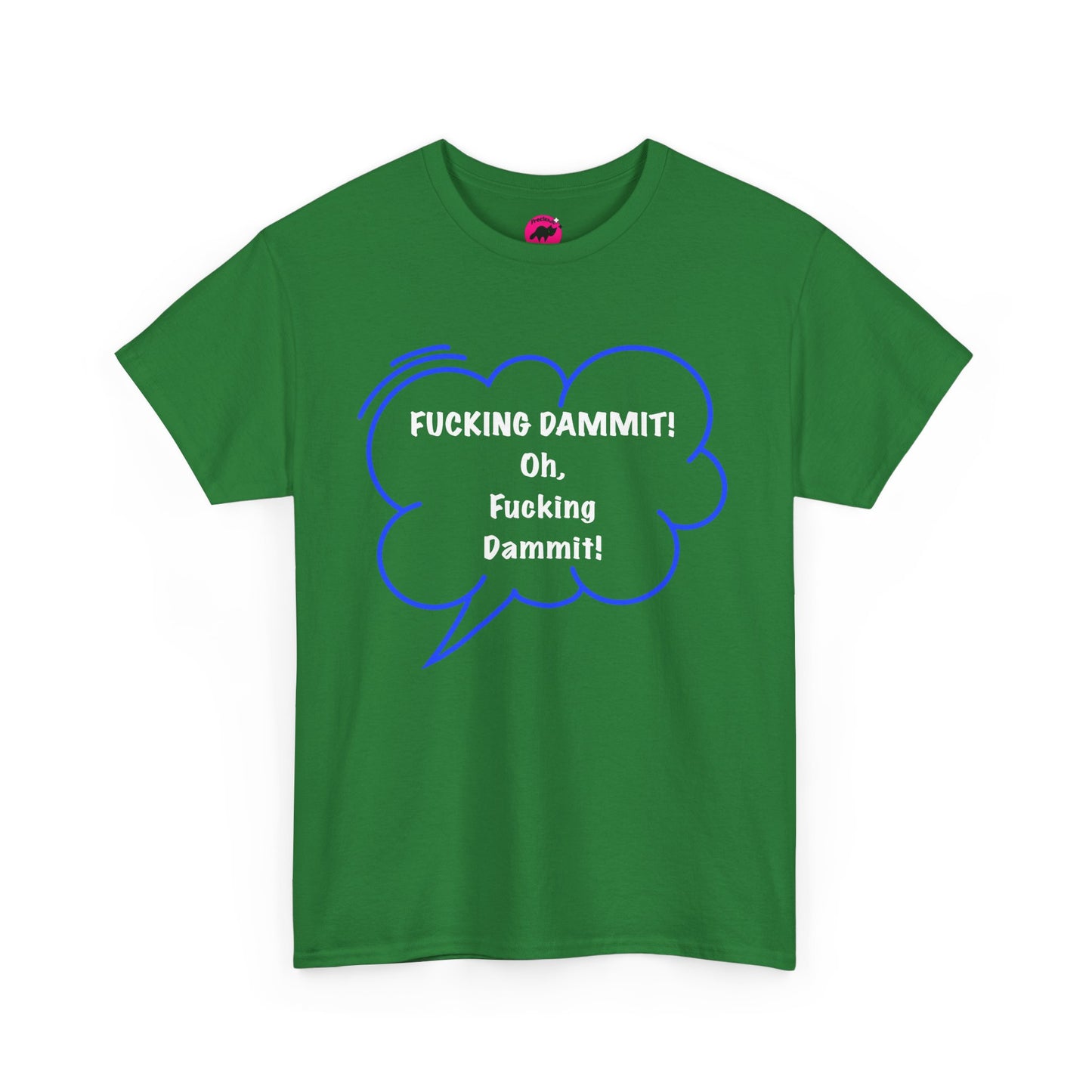 Funny Unisex Tshirt  - Fucking dammit , Oh, Fucking dammit