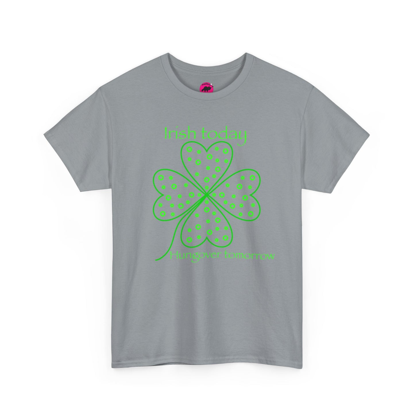 St Patrick's Day Tshirt, Irish Today Hungover Tomorrow - Adult Unisex Tee