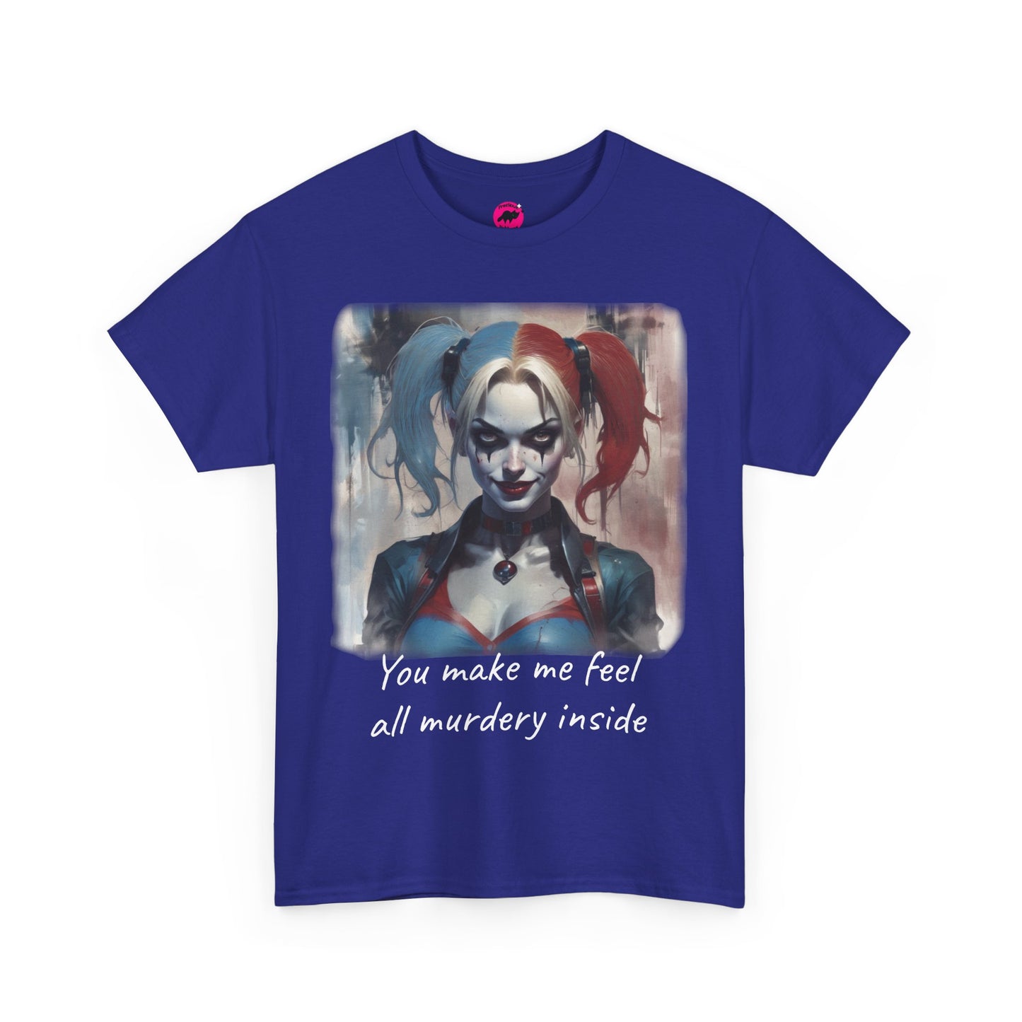 Harley Quinn Inspired Unisex Tee - 'You make me feel all murdery inside'