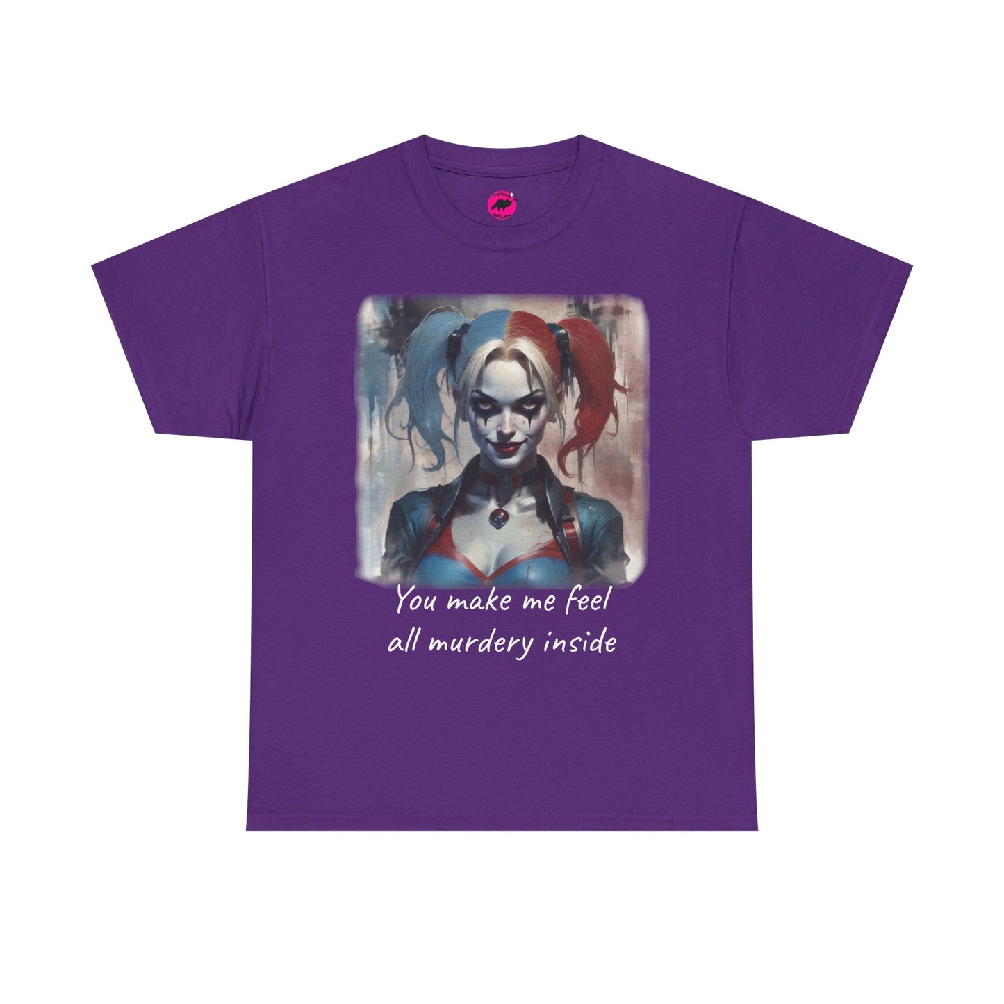 Harley Quinn Inspired Unisex Tee - 'You make me feel all murdery inside'