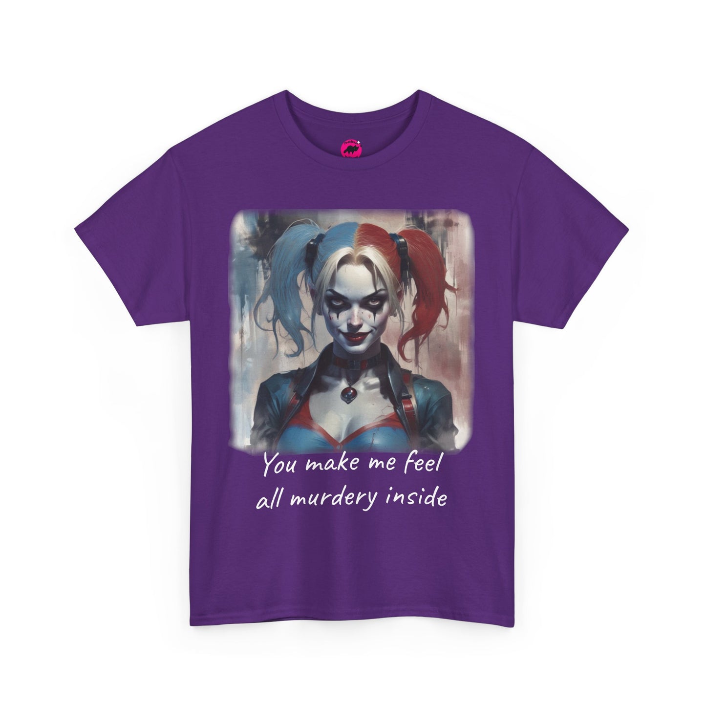 Harley Quinn Inspired Unisex Tee - 'You make me feel all murdery inside'