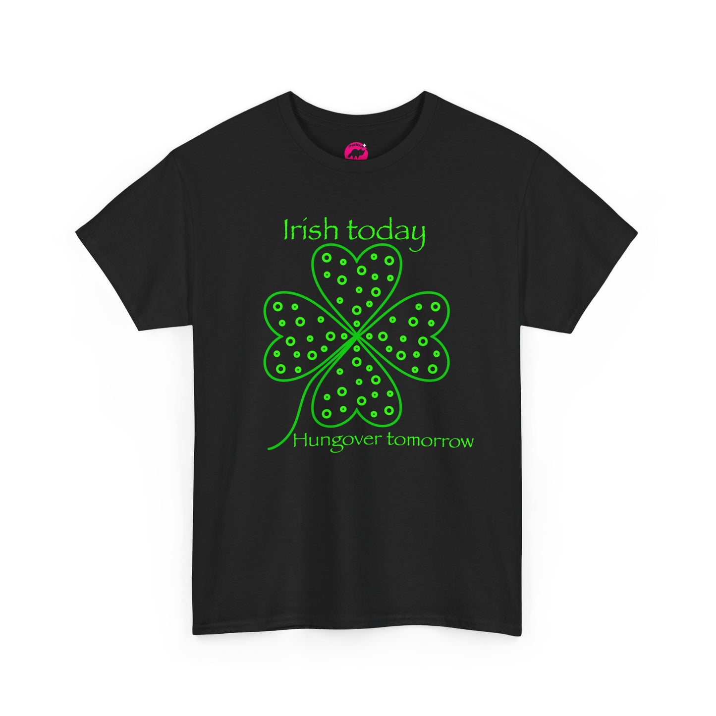 St Patrick's Day Tshirt, Irish Today Hungover Tomorrow - Adult Unisex Tee