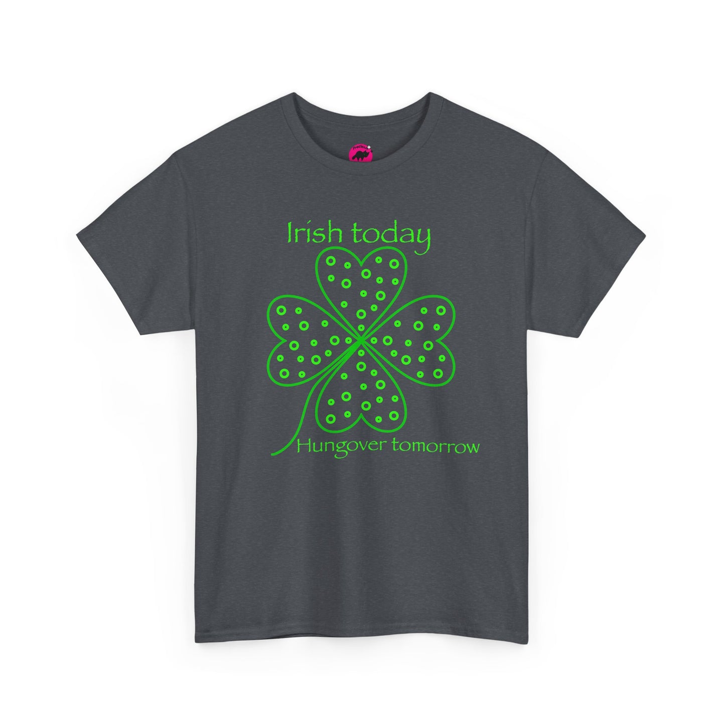 St Patrick's Day Tshirt, Irish Today Hungover Tomorrow - Adult Unisex Tee