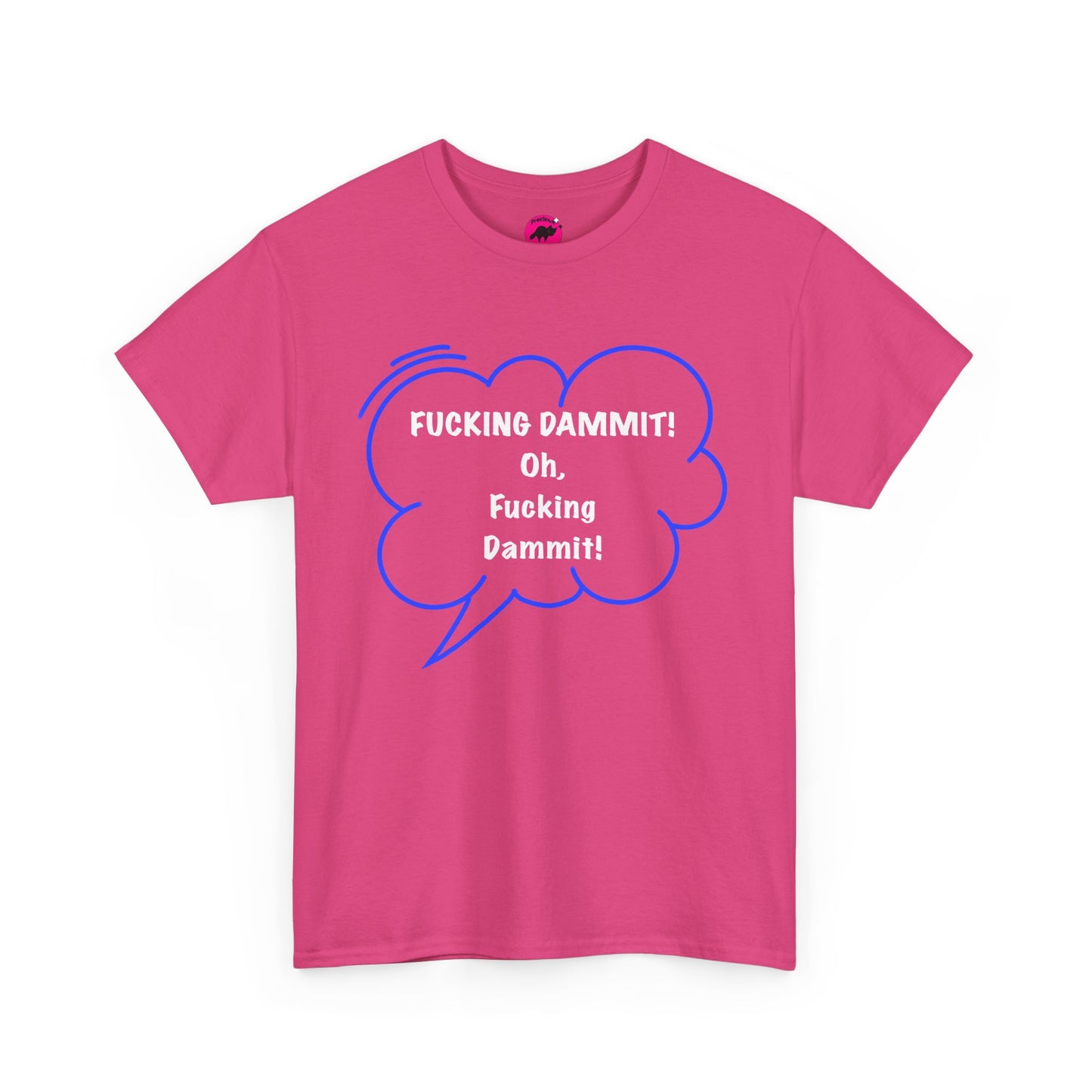 Funny Unisex Tshirt  - Fucking dammit , Oh, Fucking dammit