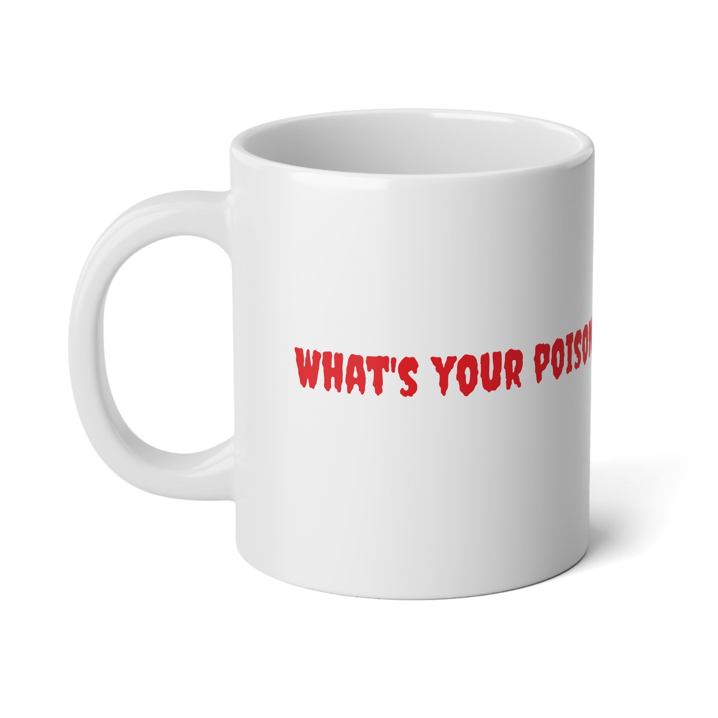 Poison Apple Jumbo Ceramic Mug -20oz, "What's your Poison?"