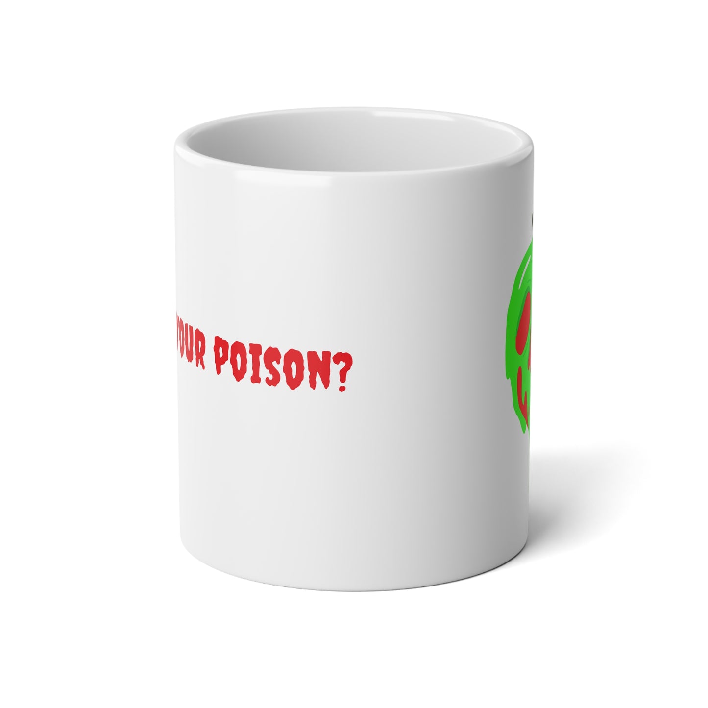 Poison Apple Jumbo Ceramic Mug -20oz, "What's your Poison?"