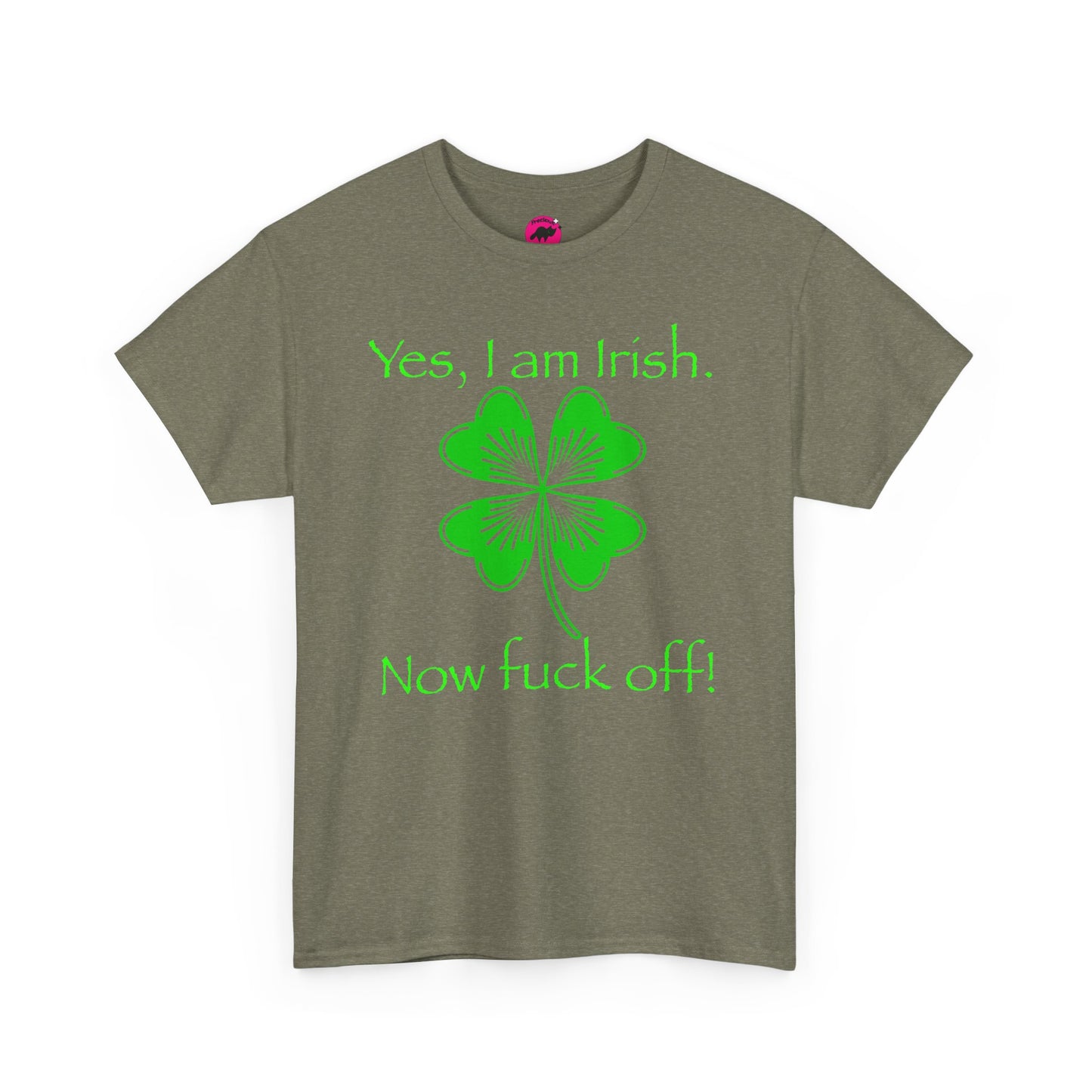 St Patrick's Day Unisex Tee - Yes, I am Irish.  Now Fuck Off!