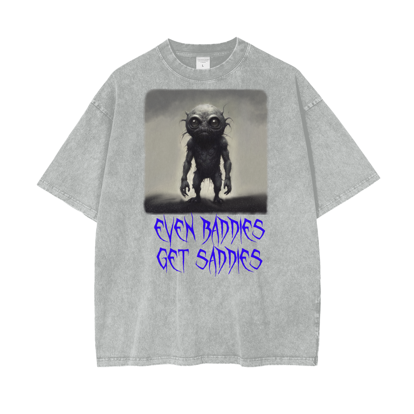 Unisex tshirts,Adult clothing,Even baddies get saddies,Monster,Bad day,Oversized,Loose fit,Vintage,Snow wash,Cute